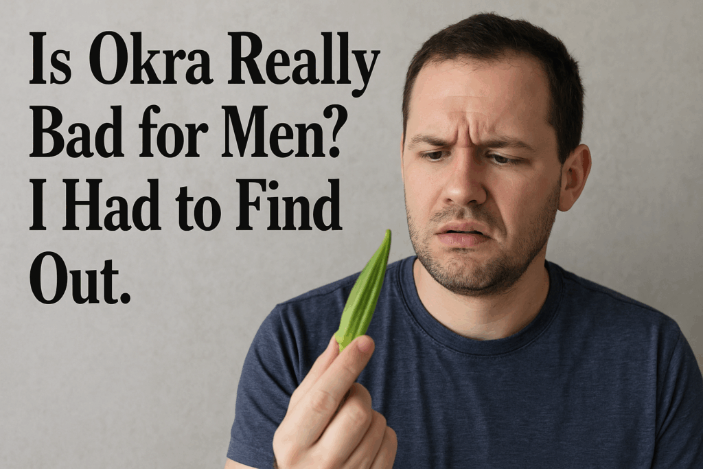 Is okra soup really bad for men?